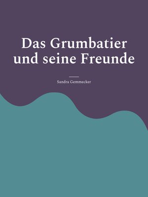 cover image of Das Grumbatier und seine Freunde